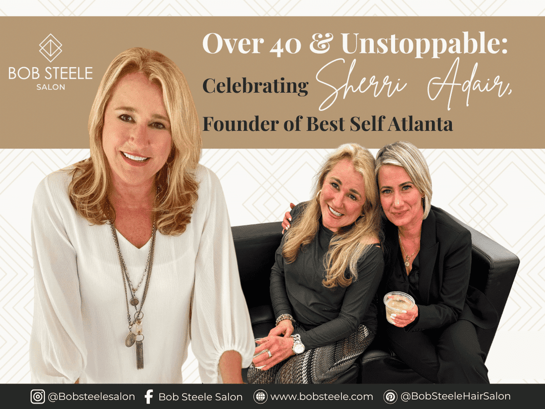 Over 40 & Unstoppable: Celebrating Sherri Adair, Founder of Best Self ...